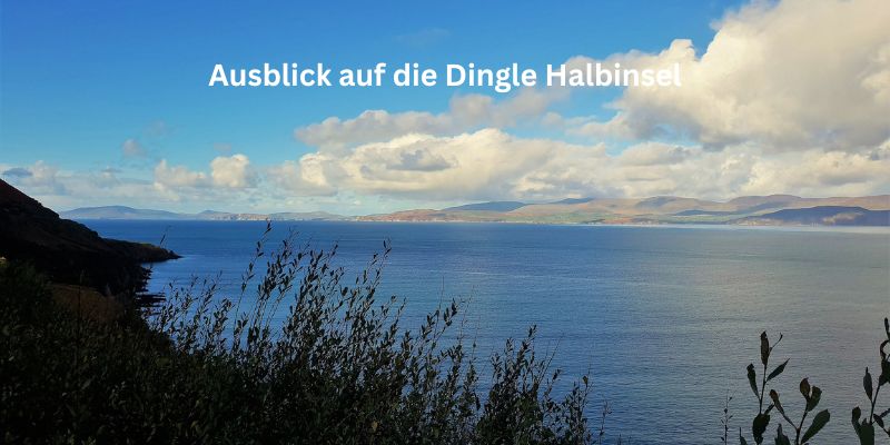 Wanderungen in Irland . Ausblick auf die Dingle Halbinsel